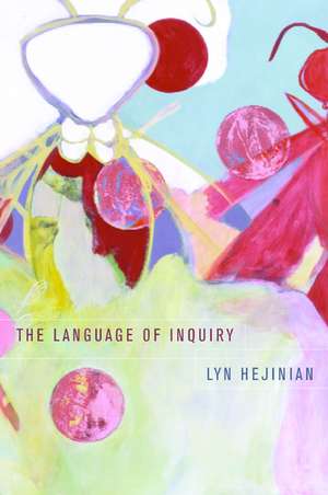 The Language of Inquiry de Lyn Hejinian