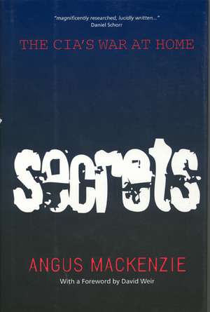 Secrets – The CIA′S War at Home (Paper) de Angus Mackenzie