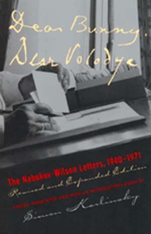 Dear Bunny, Dear Volodya – The Nabokov–Wilson Letters, 1940–1971 de Simon Karlinsky