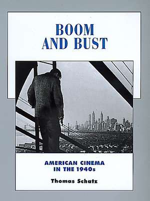 Boom & Bust – American Cinema in the 1940s de Thomas Schatz