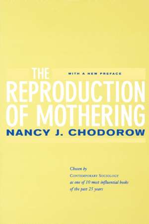 The Reproduction of Mothering – Psychoanalysis & the Sociology of Gender Rev de Nancy J Chodorow