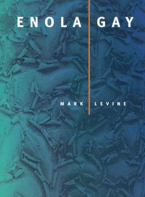 Enola Gay de Mark Levine