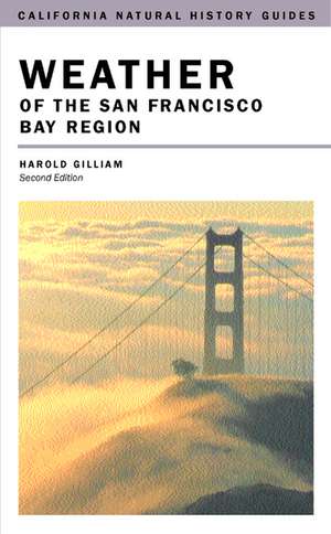 Weather of the San Francisco Bay Region 2e de Harold Gilliam