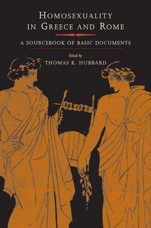 Homosexuality in Greece & Rome – A Sourcebook of Basic Documents de Thomas K Hubbard