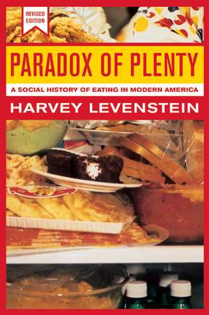 Paradox of Plenty – A Social History of Eating in Modern America Revised Edition de Harvey Levenstein