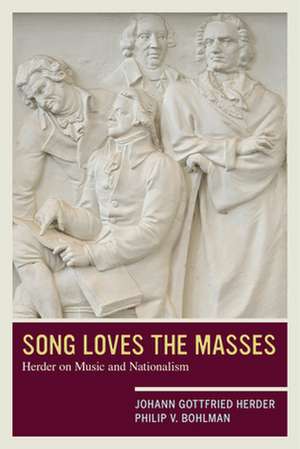 Song Loves the Masses – Herder on Music & Nationalism de Jg Herder