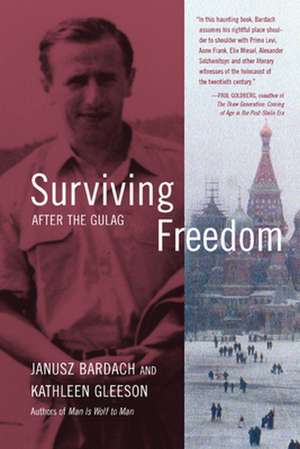 Surviving Freedom de Janusz Bardach