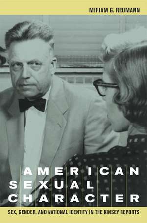 American Sexual Character – Sex, Gender and National Identity in the Kinsey Reports de Miriam G Reumann