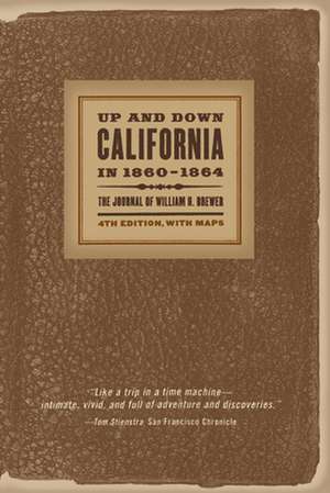 Up & Down California in 1860 – 1864 – The Journal of William H Brewer de William H Brewer