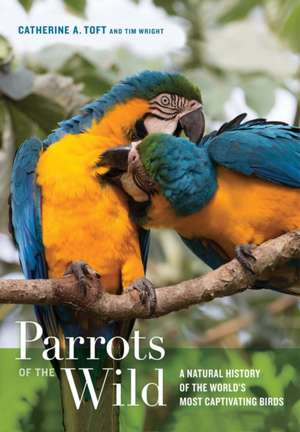 Parrots of the Wild de Ca Toft