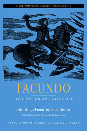 Facundo – Civilization and Barbarism de Domingo F Sarmiento