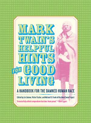 Mark Twain′s Helpful Hint for Good Living – A Handbook for the Damned Human Race de Mark Twain