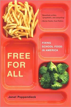 Free For All – Fixing School Food in America de Janet Poppendieck