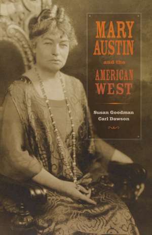 Mary Austin and the American West de Susan Goodman