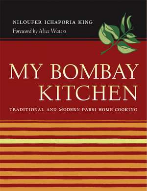 My Bombay Kitchen – Traditional and Modern Parsi Home Cooking de Niloufer King