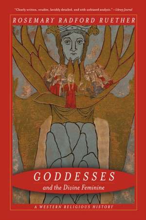 Goddesses and the Divine Feminine – A Western Religious History de Rosemary Ruether