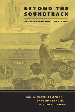 Beyond the Soundtrack – Represneting Music in Cinema de Daniel Goldmark