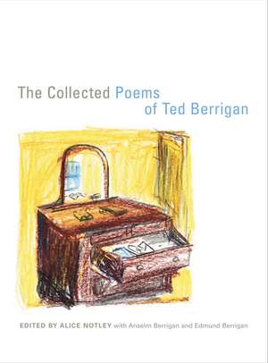 The Collected Poems of Ted Berrigan de Ted Berrigan