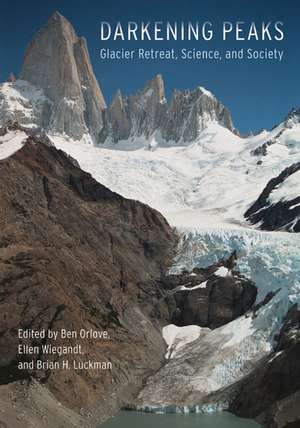 Darkening Peaks – Glacier Retreat, Science and Society de Benjamin Orlove