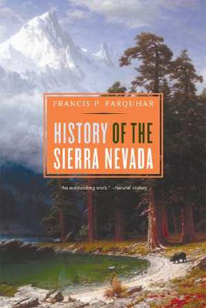 History of the Sierra Nevada 2e de Francis P Farquhar