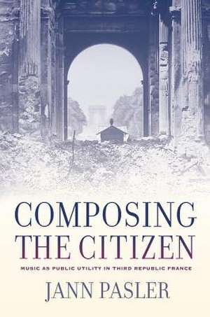 Composing the Citizen de Jann Pasler