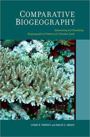 Comparative Biogeography – Discovering and Classifying Biogeographical Patterns of A Dynamic Earth de Lynne R. Parenti