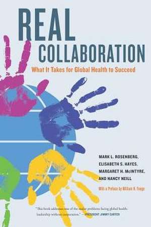 Real Collaboration – What It Takes for Global Health to Succeed de Mark Rosenberg