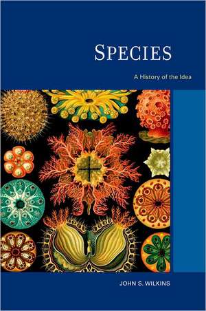 Species – A History of the Idea de John S. Wilkins