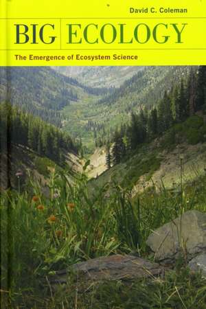 Big Ecology – The Emergence of Ecosystem Science de David Coleman