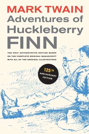 Adventures of Huckleberry Finn – 125th Anniversary Edition de Mark Twain