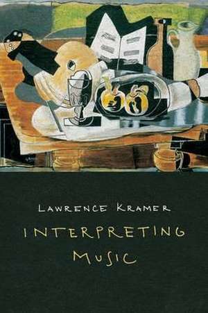 Interpreting Music de Lawrence Kramer