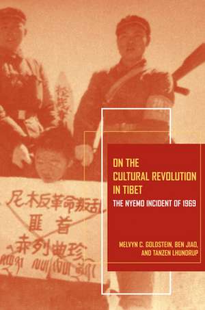 On the Cultural Revolution in Tibet – The Nyemo Incident of 1969 de Melvyn Goldstein