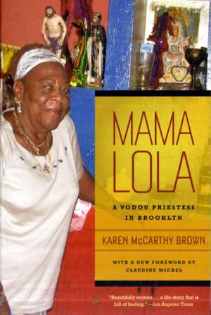 Mama Lola – A Vodou Priestess in Brooklyn de Karen Mccarthy Brown