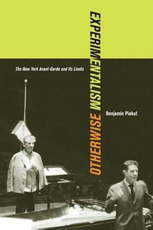 Experimentalism Otherwise de Benjamin Piekut