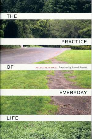 The Practice of Everyday Life de Michel De Certeau