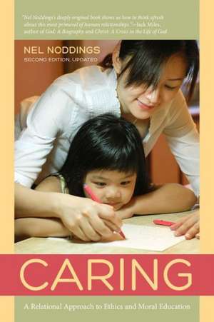 Caring – A Feminine Approach to Ethics and Moral Education 2e de Nel Noddings