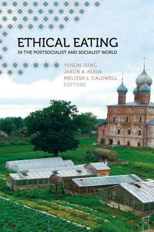 Ethical Eating in the Postsocialist and Socialist World de Yuson Jung