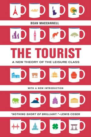 The Tourist – A New Theory of the Leisure Class 2e de Dean Maccannell