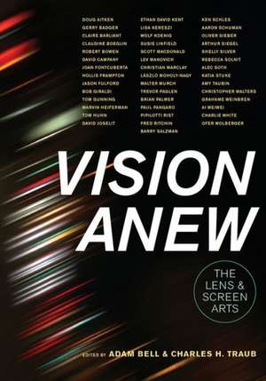 Vision Anew – The Lens and Screen Arts de Adam Bell