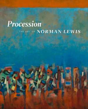 Procession – The Art of Norman Lewis de Ruth Fine