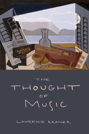 The Thought of Music de Lawrence Kramer