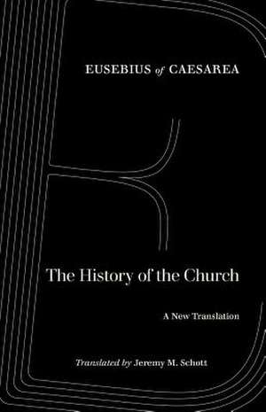 The History of the Church – A New Translation de Eusebius Of Cae Eusebius Of Cae