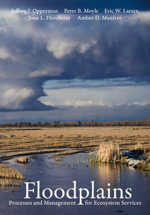 Floodplains – Processes and Management for Ecosystem Services de Peter B. Moyle