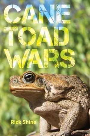 Cane Toad Wars de Rick Shine