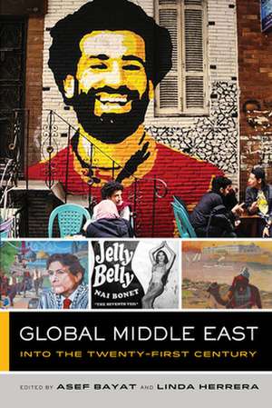 Global Middle East – Into the Twenty–First Century de Asef Bayat