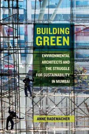 Building Green de Anne Rademacher