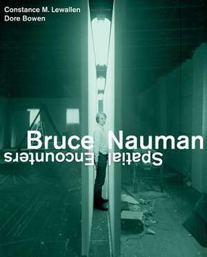 Bruce Nauman – Spatial Encounters de Constance Lewallen