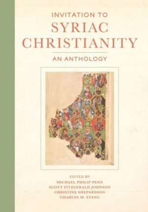 Invitation to Syriac Christianity – An Anthology de Michael Philip Penn