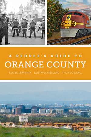 A People′s Guide to Orange County de Elaine Lewinnek