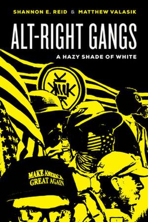 Alt-Right Gangs de Shannon E. Reid